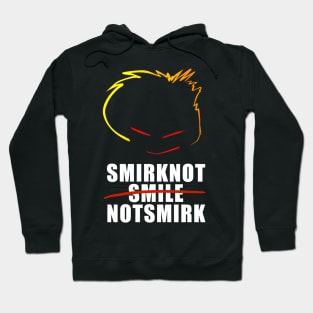 smirk not smile not smirk Hoodie